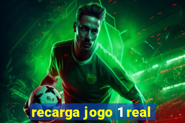 recarga jogo 1 real